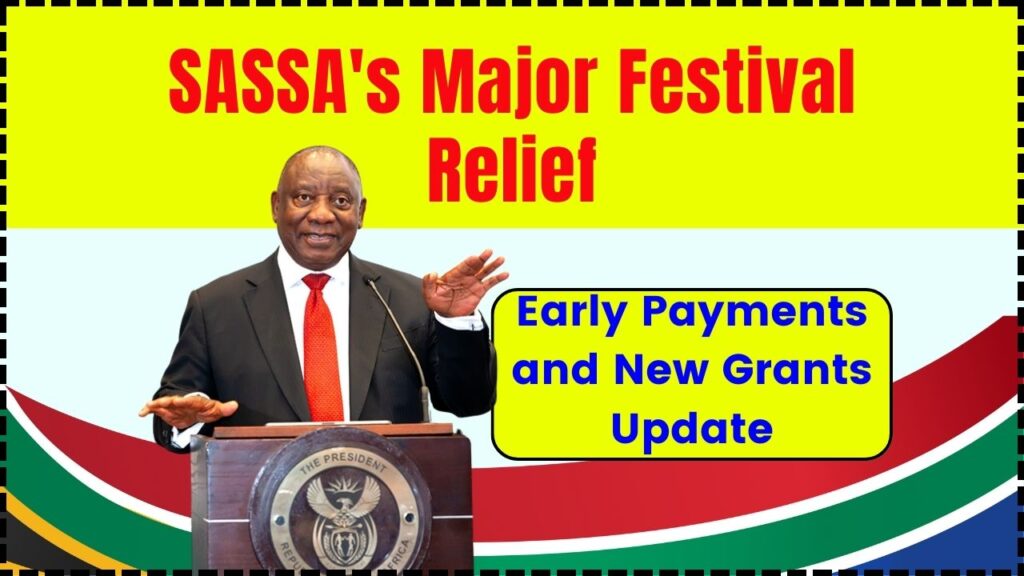 SASSA's Major Festival Relief: Early Payments and New Grants Update 1 SASSA's Major Festival Relief Early Payments and New Grants Update
