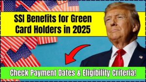 SSI Benefits for Green Card Holders in 2025