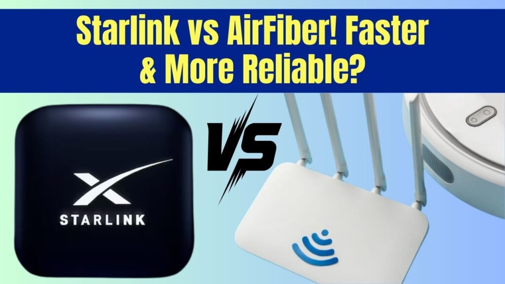 Starlink vs AirFiber: Which One Delivers Faster and More Reliable Internet? 1 Starlink vs AirFiber: Which One Delivers Faster and More Reliable Internet?
