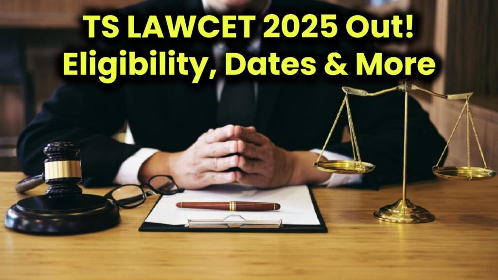 TS LAWCET 2025 Notification Released: Check Eligibility, Exam Dates, and More 1 TS LAWCET 2025 Notification Released: Check Eligibility, Exam Dates, and More
