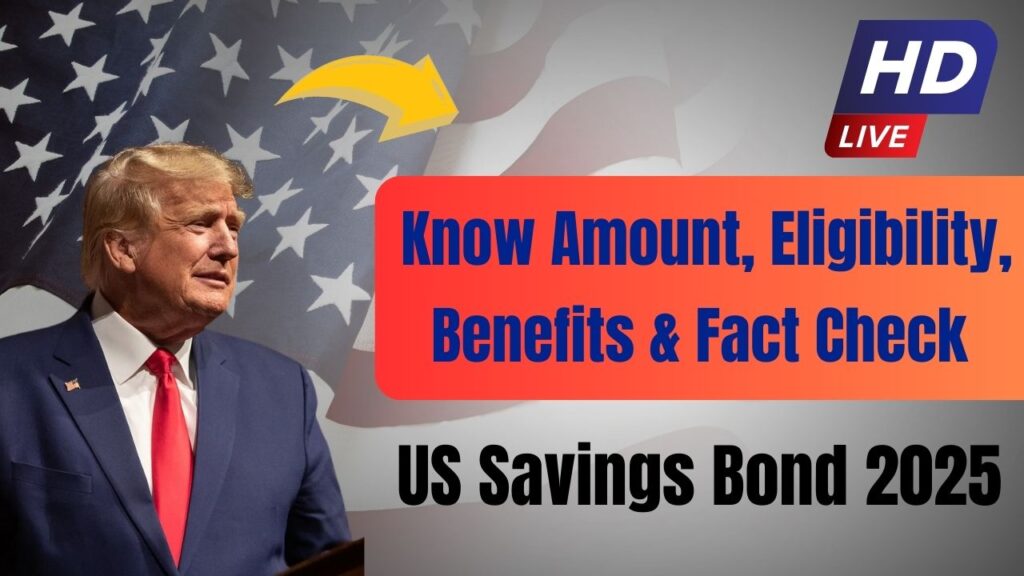 US Savings Bond 2025 : Know Amount, Eligibility, Benefits & Fact Check 1 US Savings Bond 2025 : Know Amount, Eligibility, Benefits & Fact Check