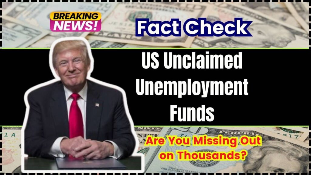 US Unclaimed Unemployment Funds: Are You Missing Out on Thousands? 1 US Unclaimed Unemployment Funds