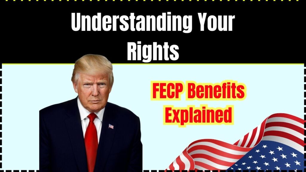 Understanding Your Rights: FECP Benefits Explained 1 Understanding Your Rights FECP Benefits Explained
