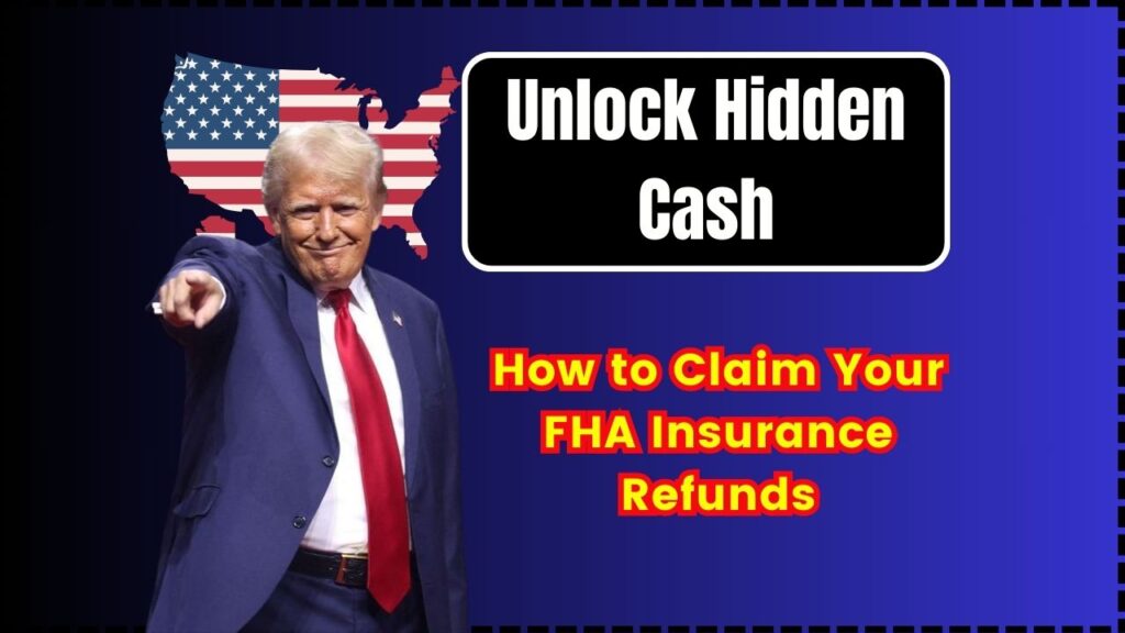 Unlock Hidden Cash: How to Claim Your FHA Insurance Refunds 1 Unlock Hidden Cash How to Claim Your FHA Insurance Refunds
