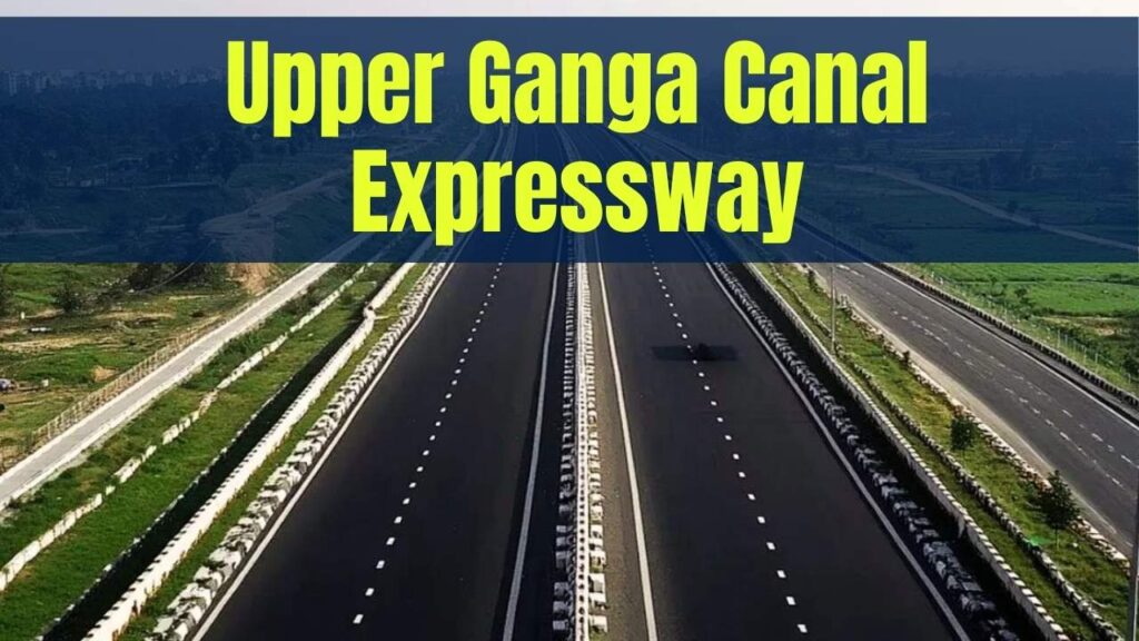 Upper Ganga Canal Expressway: New 8-Lane Highway to Link Noida-Ghaziabad with Dehradun via Meerut, Boosting UP-Uttarakhand Connectivity 1 Upper Ganga Canal Expressway: New 8-Lane Highway to Link Noida-Ghaziabad with Dehradun via Meerut, Boosting UP-Uttarakhand Connectivity