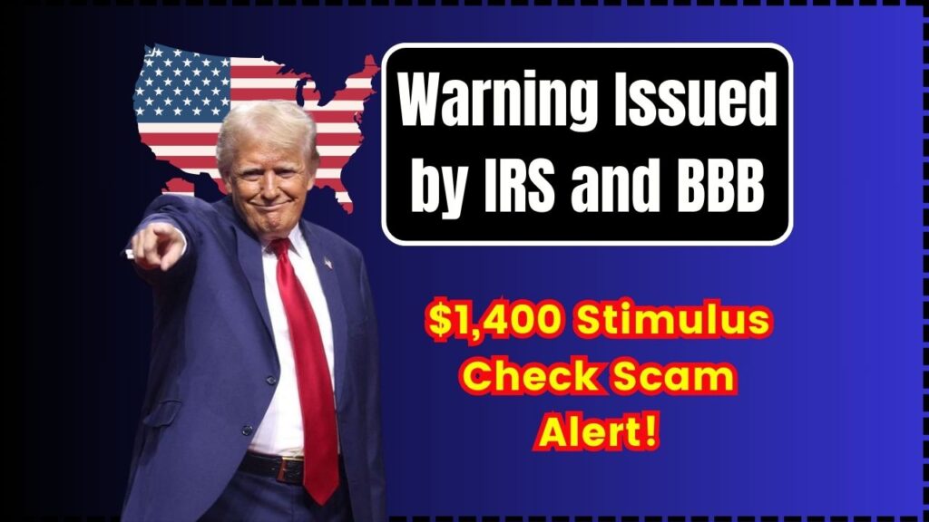 Warning Issued by IRS and BBB: $1,400 Stimulus Check Scam Alert! How to Stay Safe? 1 Warning Issued by IRS and BBB $1,400 Stimulus Check Scam Alert!