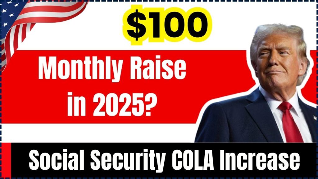$100 Monthly Raise in 2025? Check If You Qualify for the Social Security COLA Increase 1 $100 Monthly Raise in 2025