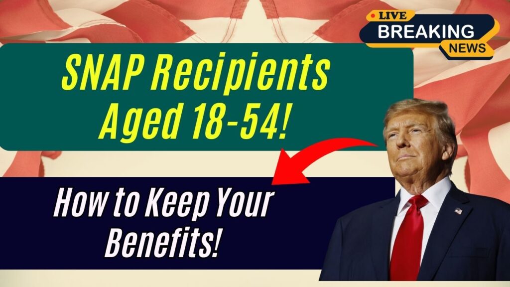 18–54-Year-Old SNAP Recipients: Check What You Need to Do to Keep Receiving Food Stamps! 1 18–54-Year-Old SNAP Recipients: Check What You Need to Do to Keep Receiving Food Stamps!