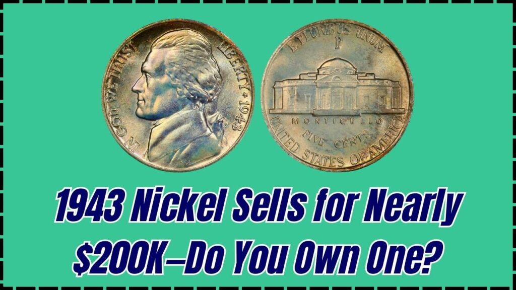 This 1943 Nickel Just Sold for Nearly $200,000—Do You Have One in Your Collection? 1 This 1943 Nickel Just Sold for Nearly $200,000—Do You Have One in Your Collection?
