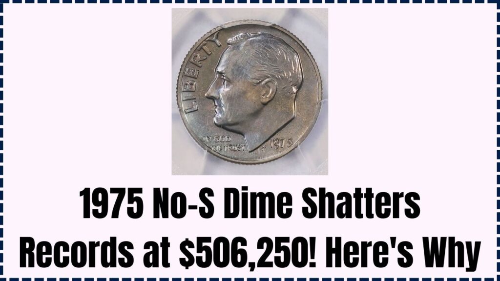 1975 No-S Dime Breaks Records at $506,250 — Find Out What Makes It So Valuable 1 1975 No-S Dime Breaks Records at $506,250 — Find Out What Makes It So Valuable