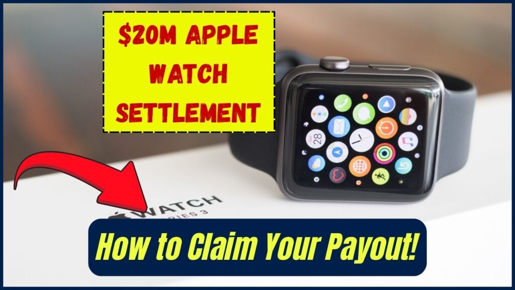 $20 Million Apple Watch Settlement — How to Claim Your Payout Before It’s Too Late? Check Process! 1 $20 Million Apple Watch Settlement — How to Claim Your Payout Before It’s Too Late? Check Process!