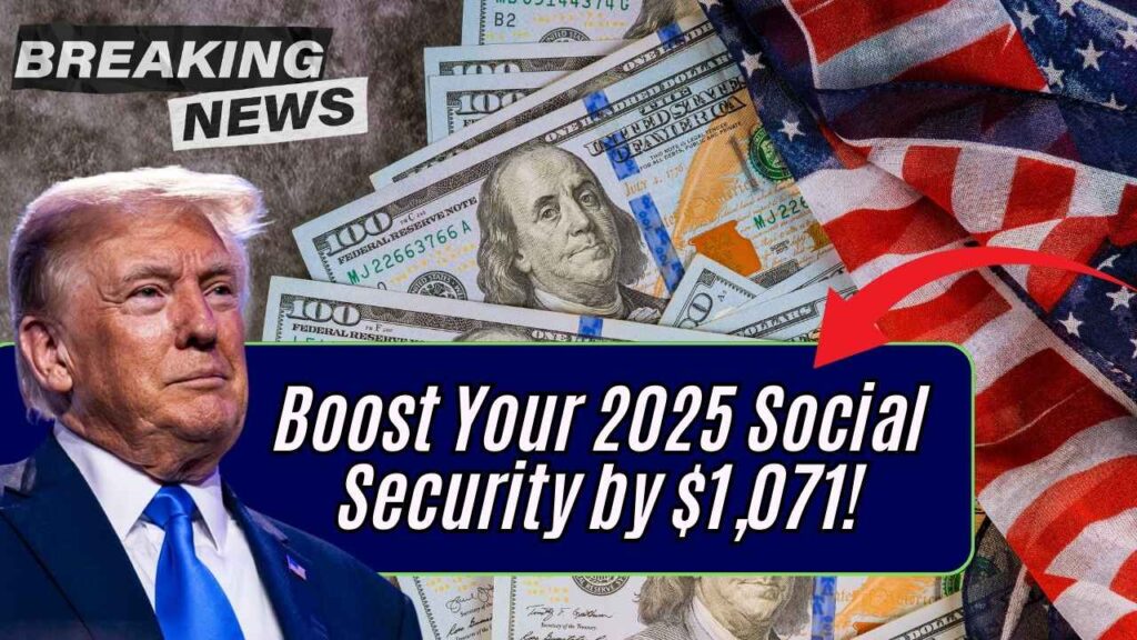 Don’t Miss Out! How to Maximize Your 2025 Social Security Benefits by an Extra $1,071 Monthly 1 Don’t Miss Out! How to Maximize Your 2025 Social Security Benefits by an Extra $1,071 Monthly