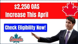 $2,250 OAS Increase This April