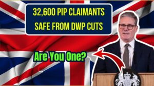 32,600 PIP Claimants Safe from DWP Benefit Cuts After Labour Reforms — Are You One of Them?