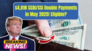 $4,018 in Double SSDI and SSI Payments Arriving May 2025 — Are You Eligible?