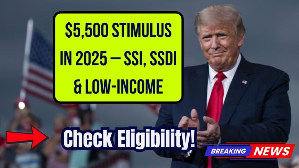 $5,500 Stimulus Checks Are Coming in 2025 – SSI, SSDI & Low-Income Recipients Must Check Eligibility! 1 $5,500 Stimulus Checks Are Coming in 2025 – SSI, SSDI & Low-Income Recipients Must Check Eligibility!