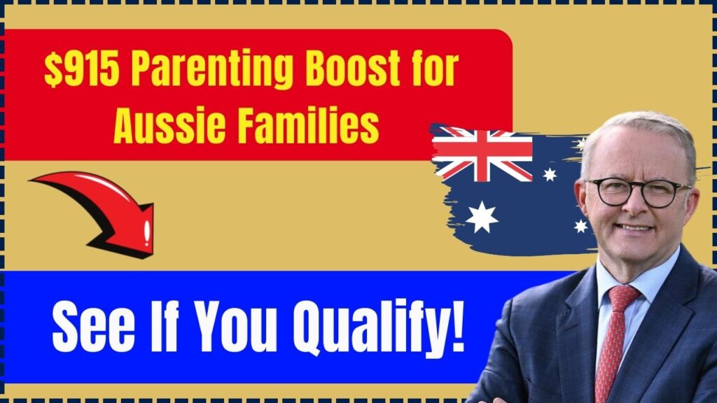 $915 Parenting Payment Boost for Australian Families in 2025 — Check If You Qualify 1 $915 Parenting Payment Boost for Australian Families in 2025 — Check If You Qualify