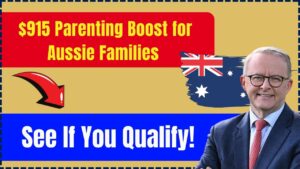 $915 Parenting Payment Boost for Australian Families in 2025 — Check If You Qualify