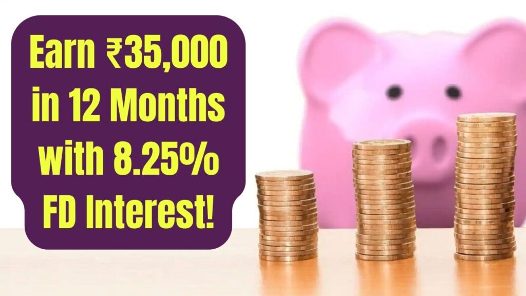 Bank’s FD scheme: This 12-Month FD Offers 8.25% Interest — Earn Up to ₹35,000 in Just 1 Year 1 Bank’s FD scheme: This 12-Month FD Offers 8.25% Interest — Earn Up to ₹35,000 in Just 1 Year