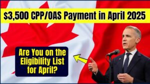 CPP/OAS Payment in April 2025