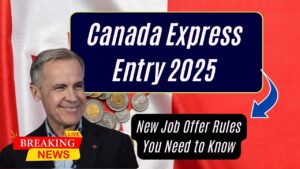 Canada Express Entry 2025: New Job Offer Rules Revealed — What You Must Do to Qualify