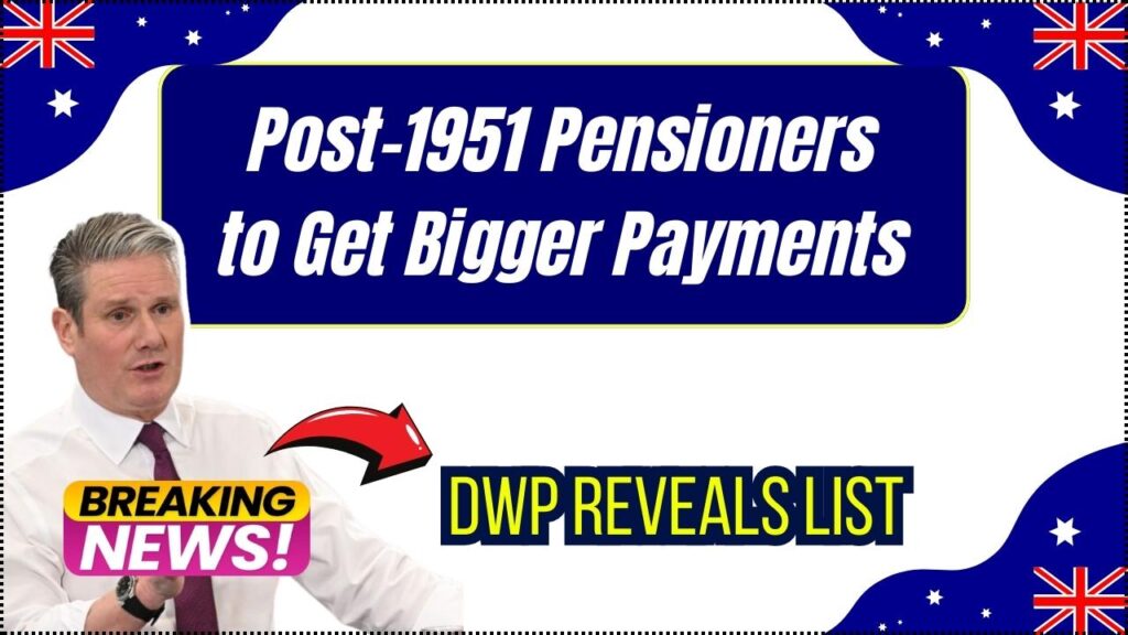 State Pensioners Born After 1951 to See Bigger Payments—DWP Releases Full Eligibility List 1 State Pensioners Born After 1951 to See Bigger Payments—DWP Releases Full Eligibility List