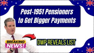 State Pensioners Born After 1951 to See Bigger Payments—DWP Releases Full Eligibility List