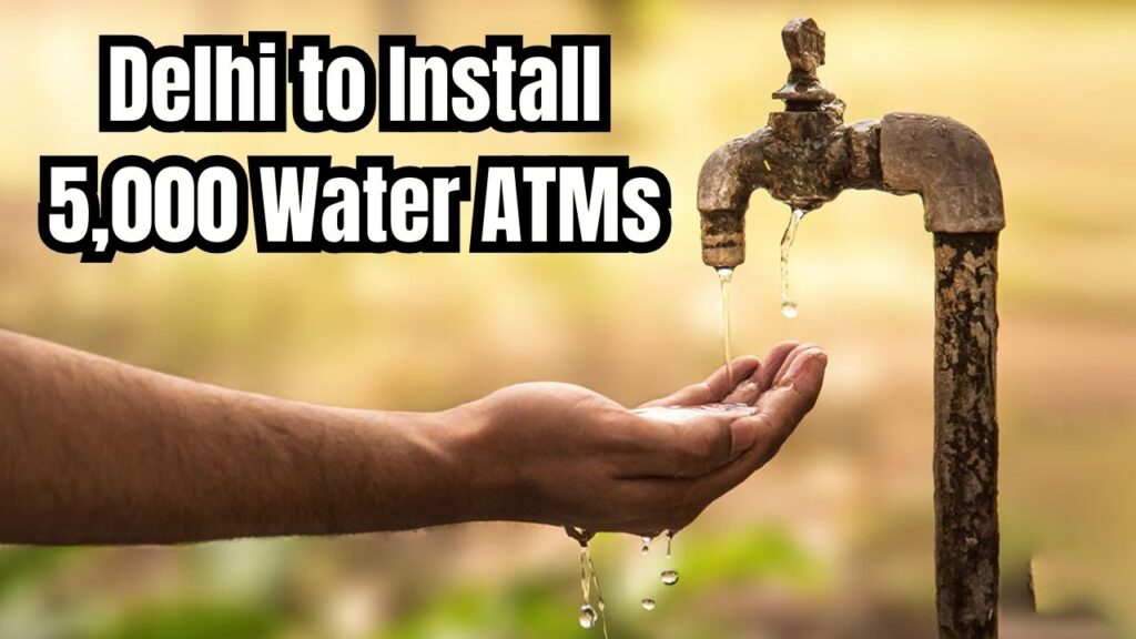 Delhi Govt to Install 5,000 Water ATMs – Affordable Drinking Water Coming Soon 1 Delhi Govt to Install 5,000 Water ATMs – Affordable Drinking Water Coming Soon