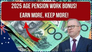 Earn More, Keep More: What’s Changing in the 2025 Age Pension Work Bonus?