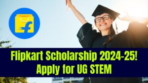 Flipkart Scholarship 2024-25: UG STEM Students Can Now Apply — Check Eligibility