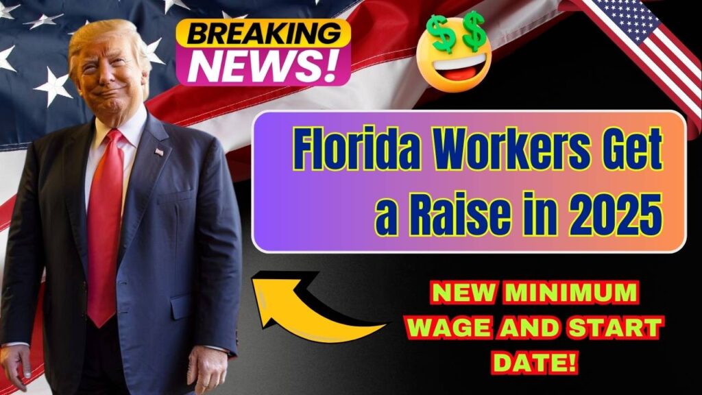 Florida Workers Get a Raise in 2025—Find Out the New Minimum Wage and When It Starts 1 Florida Workers Get a Raise in 2025—Find Out the New Minimum Wage and When It Starts