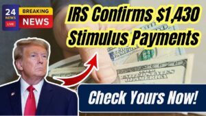 IRS Confirms $1,430 Stimulus Payments – Here’s When & How to Check Yours