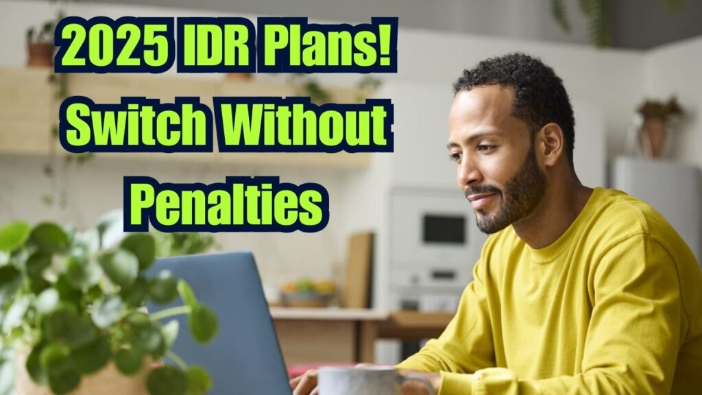 Income-Driven Repayment Plans 2025: How Soon You Can Sign Up or Switch Without Penalties! 1 Income-Driven Repayment Plans 2025: How Soon You Can Sign Up or Switch Without Penalties!