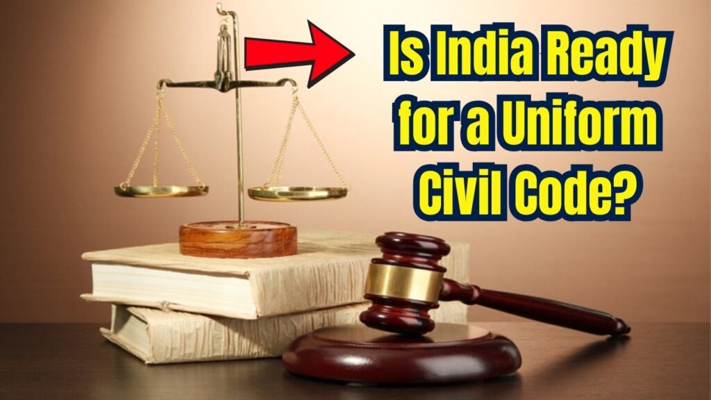 Is India Ready for a Uniform Civil Code? The Debate That Could Reshape the Nation 1 Is India Ready for a Uniform Civil Code? The Debate That Could Reshape the Nation