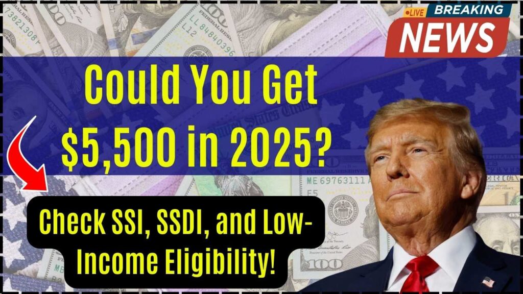 SSI, SSDI, and Low-Income Households Could Get $5,500 in 2025 — Check Your Eligibility Now 1 SSI, SSDI, and Low-Income Households Could Get $5,500 in 2025 — Check Your Eligibility Now