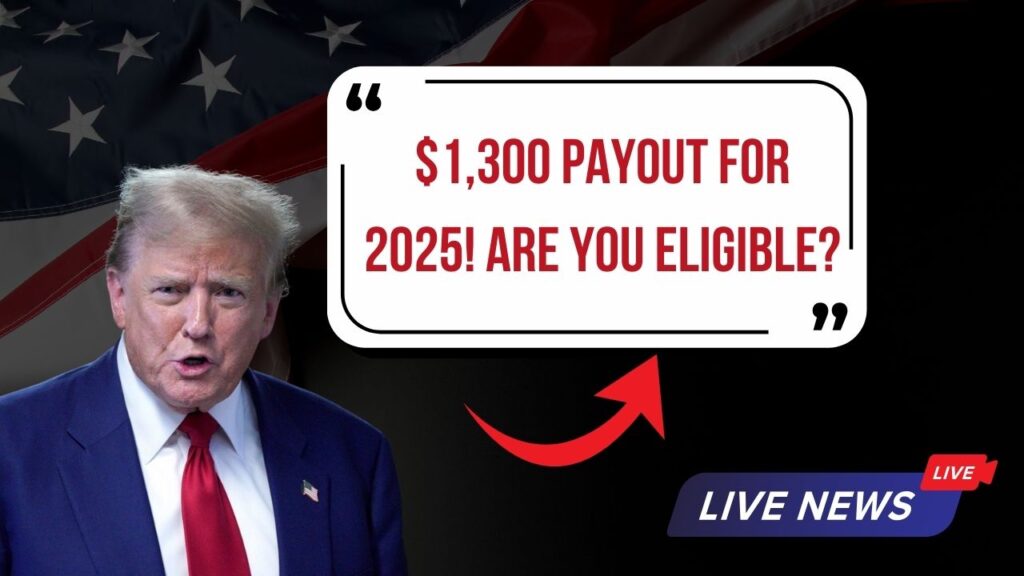Massive $1,300 Payment Confirmed for 2025 – Millions Will Receive This Cash! Check Eligibility Criteria! 1 Massive $1,300 Payment Confirmed for 2025 – Millions Will Receive This Cash! Check Eligibility Criteria!