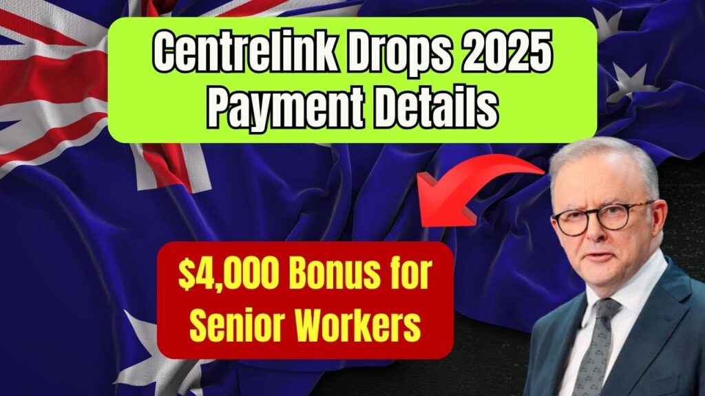 Massive $4,000 Bonus for Working Seniors? Centrelink Drops 2025 Payment Details 1 Massive $4,000 Bonus for Working Seniors? Centrelink Drops 2025 Payment Details