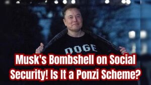 Musk Drops a Bomb on Social Security—Could He Be Right About the Ponzi Scheme?