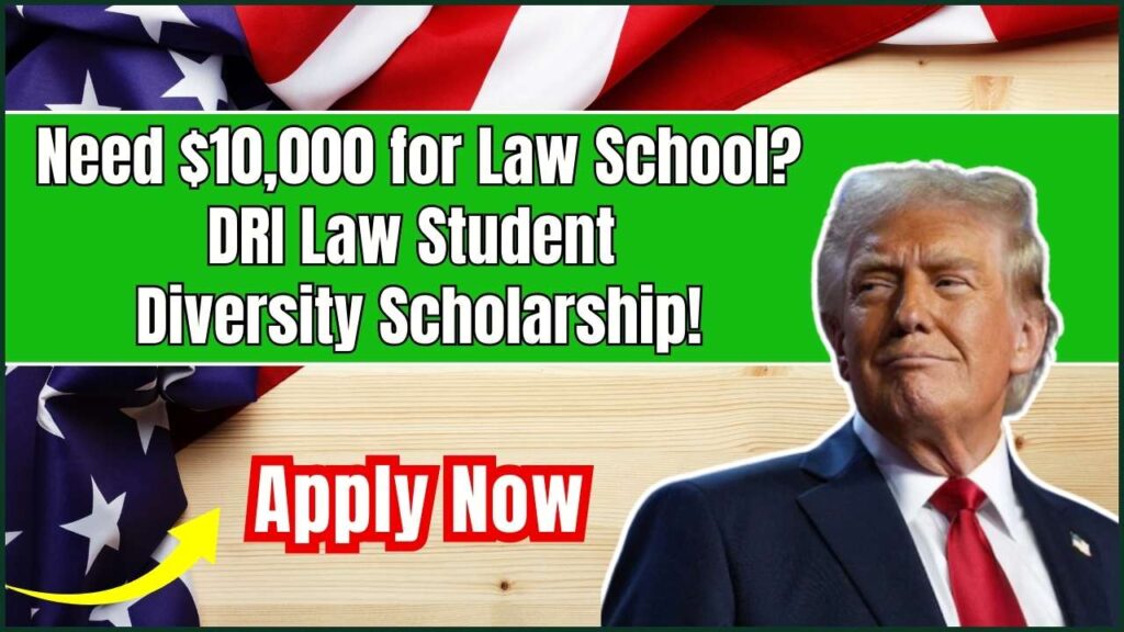 Need $10,000 for Law School? Apply Now for the DRI Law Student Diversity Scholarship! 1 Need $10,000 for Law School