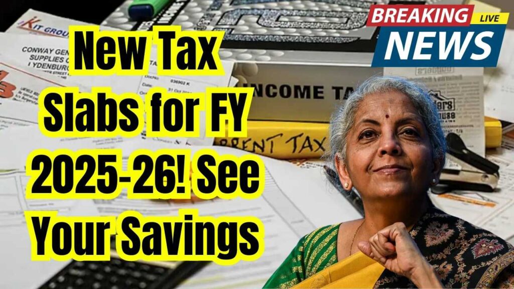 New Tax Regime Slabs for FY 2025-26 Revealed — See How Much You’ll Save 1 New Tax Regime Slabs for FY 2025-26 Revealed — See How Much You’ll Save