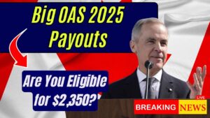 OAS 2025 Payouts Just Got Bigger: Are You Eligible for the $2,350 Direct Deposit?