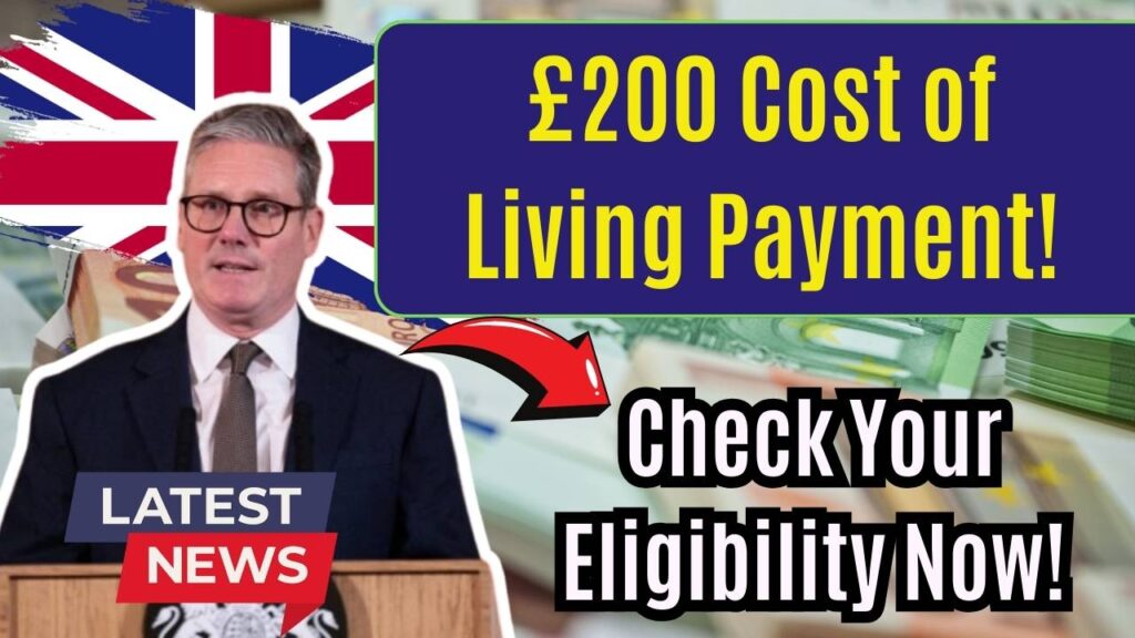 £200 Cost of Living Payment Confirmed for UK Households — See If You’re Eligible Today! 1 £200 Cost of Living Payment Confirmed for UK Households — See If You’re Eligible Today!