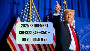 Retirement Checks in 2025 Could Be $4,018, $2,831, or even $5,108 – Check If You Qualify!