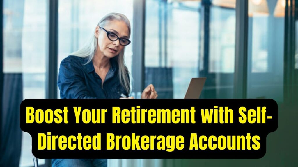 Retirement’s Best-Kept Secret? How Self-Directed Brokerage Accounts Could Supercharge Your Future 1 Retirement’s Best-Kept Secret? How Self-Directed Brokerage Accounts Could Supercharge Your Future