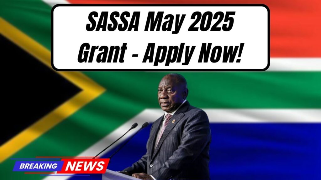 SASSA May 2025 Grant Now Open – How to Apply Before It’s Too Late? 1 SASSA May 2025 Grant Now Open – How to Apply Before It’s Too Late?