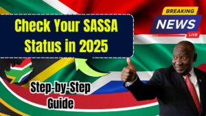 Need to Check Your SASSA Status in 2025? Step-by-Step Guide to See If You’re Approved