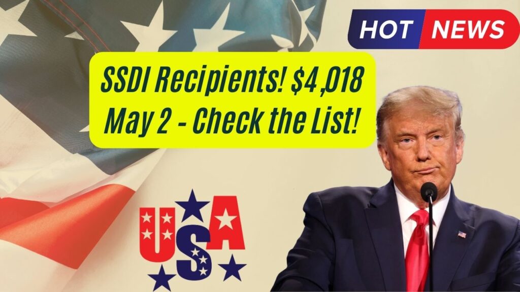 SSDI Recipients Could Score $4,018 On May 2 – Check If You're on the List! 1 SSDI Recipients Could Score $4,018 On May 2 – Check If You're on the List!