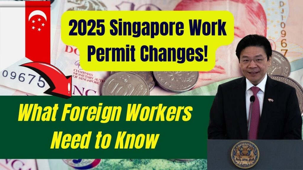 Singapore Work Permit Updates 2025: New Rules Every Foreign Worker Must Know 1 Singapore Work Permit Updates 2025: New Rules Every Foreign Worker Must Know