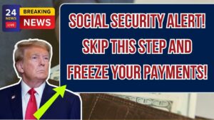 Social Security Recipients Alert: Skipping This One Step Could Freeze Your Payments Instantly