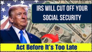 IRS Will Cut Off Your Social Security If You Don’t Do This—Act Before It’s Too Late